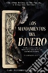 Los Mandamientos del DineroOlvídate de los problemas financieros y conviertete en un experto con el dinero. 2 Libros en 1 - Cómo Dejar de Gastar de Más, Aumenta tu Inteligencia Financiera. E-book. Formato EPUB ebook