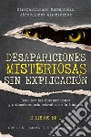 Desapariciones Misteriosas sin ExplicaciónDescubre las desapariciones y abducciones más extrañas de la historia. 2 Libros en 1 - Desapariciones Misteriosas, Abducciones Alienígenas. E-book. Formato EPUB ebook di Greg Del Castillo