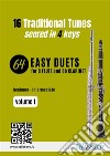 Flute and Clarinet 64 easy duets - 16 Traditional tunes (volume 1)scored in 4 keys for beginners/intermediate. E-book. Formato EPUB ebook di John Newton