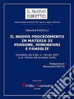 IL NUOVO PROCEDIMENTO IN MATERIA DI PERSONE, MINORENNI E FAMIGLIE. Introdotto dal d.lgs. n. 149 del 2022(c.d. riforma del processo civile). E-book. Formato PDF ebook