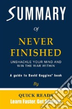 Summary of Never Finished by David GogginsUnshackle Your Mind and Win the War Within. E-book. Formato EPUB ebook