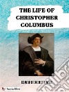 The Life of Christopher Columbus. E-book. Formato EPUB ebook