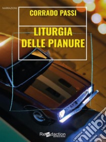 Liturgia delle pianure. E-book. Formato EPUB ebook di Corrado Passi