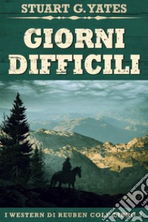 Giorni Difficili. E-book. Formato EPUB ebook di Stuart G. Yates