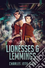 Lionesses &amp; Lemmings. E-book. Formato EPUB ebook