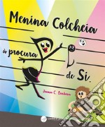 Menina Colcheia à procura de Si.. E-book. Formato EPUB ebook