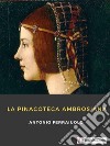 La Pinacoteca Ambrosiana. E-book. Formato EPUB ebook