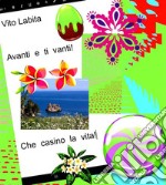 Avanti e ti vantiChe casino la vita. E-book. Formato PDF ebook