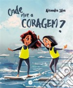 Onde vive a coragem?. E-book. Formato EPUB ebook