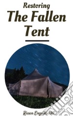 Restoring the Fallen Tent. E-book. Formato EPUB ebook