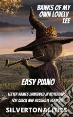 The Banks of My Own Lovely Lee for Easy Piano. E-book. Formato EPUB ebook