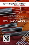 String Quartet: Polka Dziadek (set of parts)also know as "The Clarinet Polka" or "A Hupfata". E-book. Formato EPUB ebook di Polish Traditional