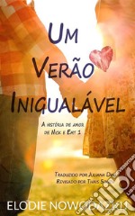 Um Verão Inigualável. E-book. Formato EPUB