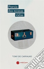 Poesia das nossas vidas. E-book. Formato EPUB ebook