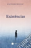 Existências. E-book. Formato EPUB ebook di João Dinis Gregório