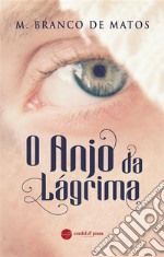 O Anjo da Lágrima. E-book. Formato EPUB