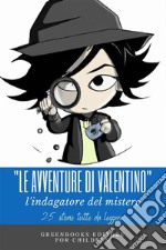 Le avventure di Valentinol&apos;indagatore del mistero. E-book. Formato EPUB