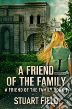 A Friend Of The Family. E-book. Formato EPUB ebook