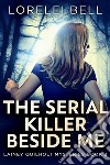 The Serial Killer Beside Me. E-book. Formato EPUB ebook