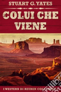 Colui Che Viene. E-book. Formato EPUB ebook di Stuart G. Yates