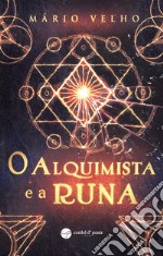 O alquimista e a runa. E-book. Formato EPUB ebook