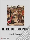 Il Re del Mondo. E-book. Formato EPUB ebook