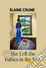 She Left the Babies in the Bed. E-book. Formato EPUB