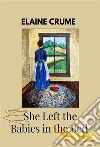 She Left the Babies in the Bed. E-book. Formato EPUB ebook