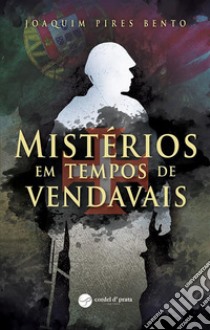 Mistérios em tempos de vendavais. E-book. Formato EPUB ebook di Joaquim Pires Bento