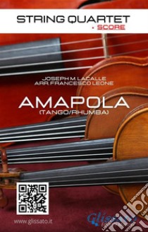 String Quartet: Amapola (score)tango/rhumba easy arrangement. E-book. Formato EPUB ebook di Joseph Lacalle