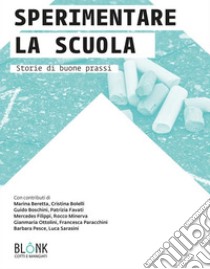 Sperimentare la scuolastorie di buone prassi. E-book. Formato EPUB ebook di Marina Beretta