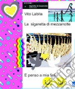 La sigaretta di mezzanotteE  penso a mia figlia. E-book. Formato PDF ebook