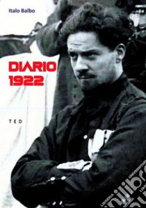 Diario 1922. E-book. Formato EPUB ebook di Italo Balbo