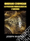 Energie Cosmique (Traduit)Le pouvoir miraculeux de l&apos;univers. E-book. Formato EPUB ebook