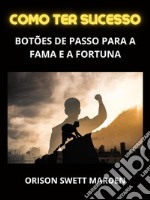 Como ter Sucesso (Traduzido)Botões de passo para a Fama e a Fortuna. E-book. Formato EPUB ebook