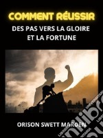 Comment Réussir (Traduit)Des pas vers la Gloire et la Fortune. E-book. Formato EPUB ebook