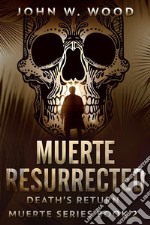 Muerte ResurrectedDeath&apos;s Return. E-book. Formato EPUB ebook