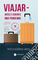 Viajar – Antes e durante uma pandemia. E-book. Formato EPUB ebook