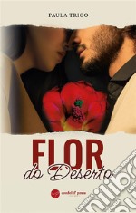 Flor do Deserto. E-book. Formato EPUB ebook