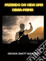 Fazendo da vida uma obra-prima (Traduzido). E-book. Formato EPUB ebook