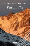 Parete Est. E-book. Formato EPUB ebook di Alessandro Fiesoli