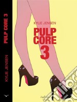 Pulp Core 3. E-book. Formato EPUB ebook