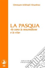 La Pasqua«Io sono la resurrezione e la vita». E-book. Formato EPUB ebook