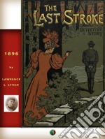 The Last Stroke: A Detective Story. E-book. Formato EPUB ebook