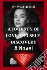 A  Journey Of Love And self-discoveryA Novel. E-book. Formato EPUB ebook