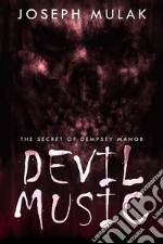 Devil MusicThe Secret Of Dempsey Manor. E-book. Formato EPUB ebook