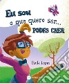 Eu sou o que quero ser...PODES CRER. E-book. Formato EPUB ebook