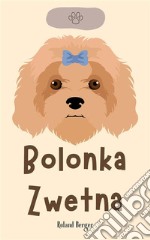 Bolonka Zwetna. E-book. Formato EPUB ebook