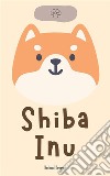 Shiba Inu. E-book. Formato EPUB ebook