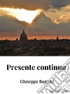 Presente continuo. E-book. Formato EPUB ebook di Giuseppe Borrelli